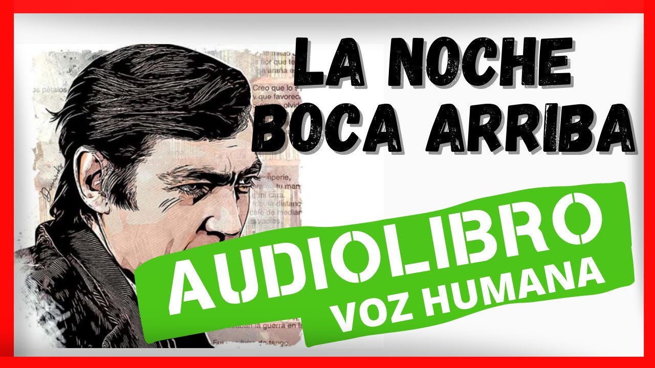 La noche boca arriba - Julio Cortazar - AUDIOLIBRO COMPLETO