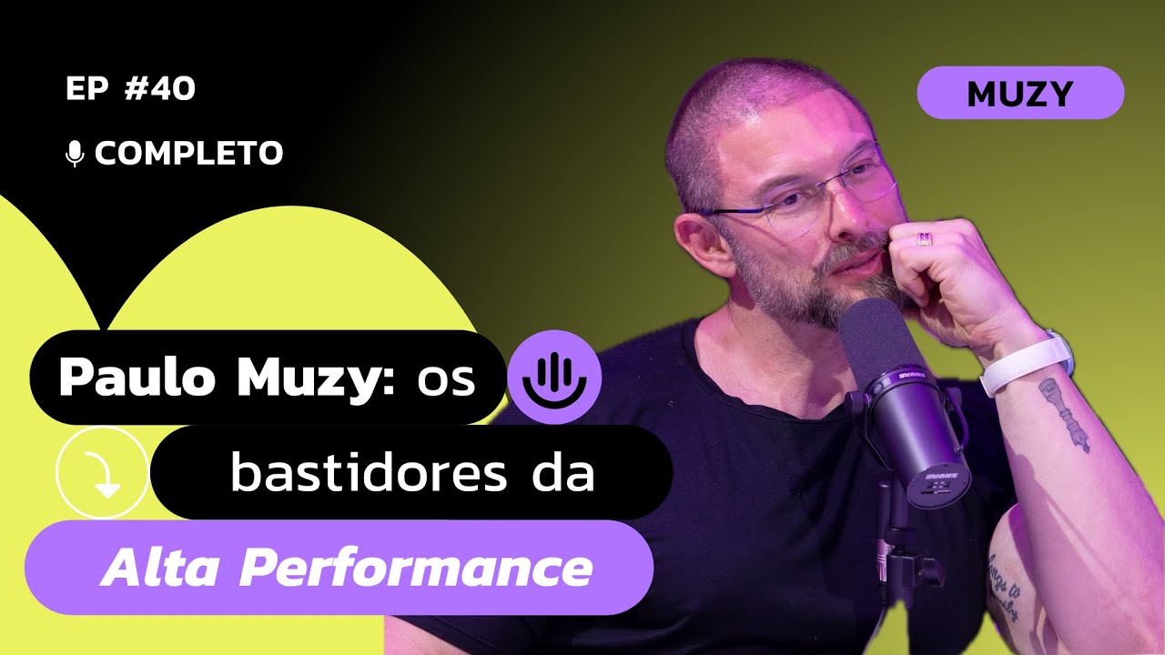 #40 I Paulo Muzy: Os bastidores da Alta Performance - no campo, na academia ou em frente ao paciente