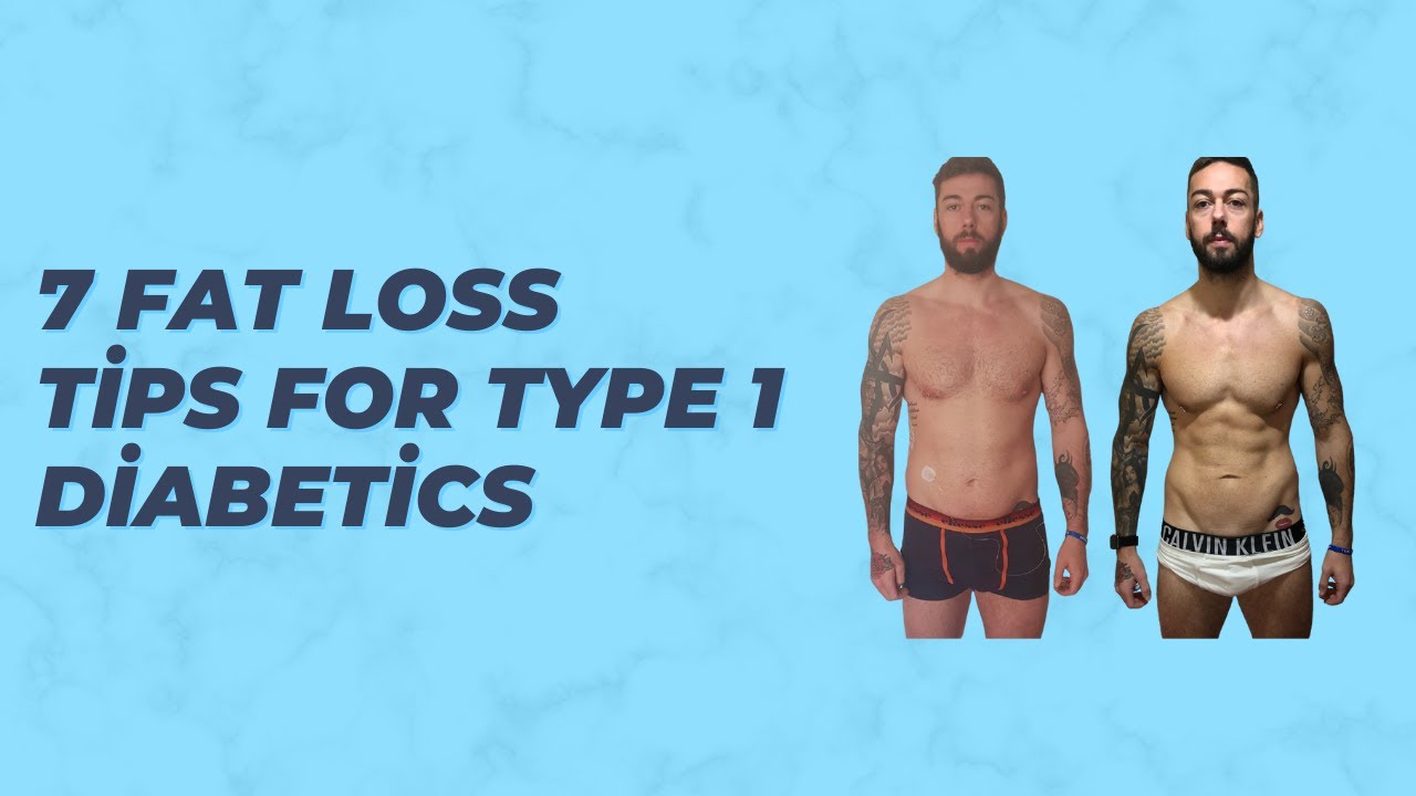 7 Fat loss tips for Type 1 Diabetics