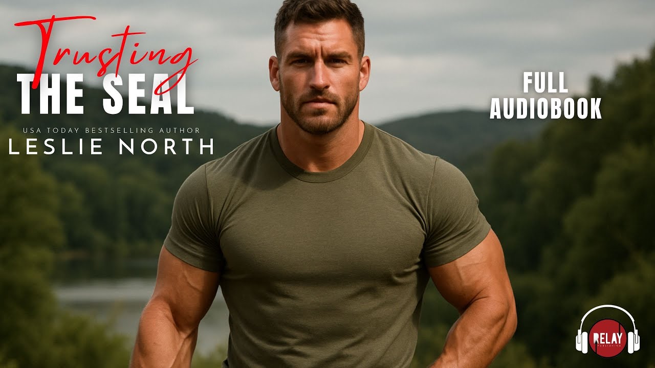 Captivating Navy SEAL Romance: Trusting the SEAL by Leslie North - Full Audiobook