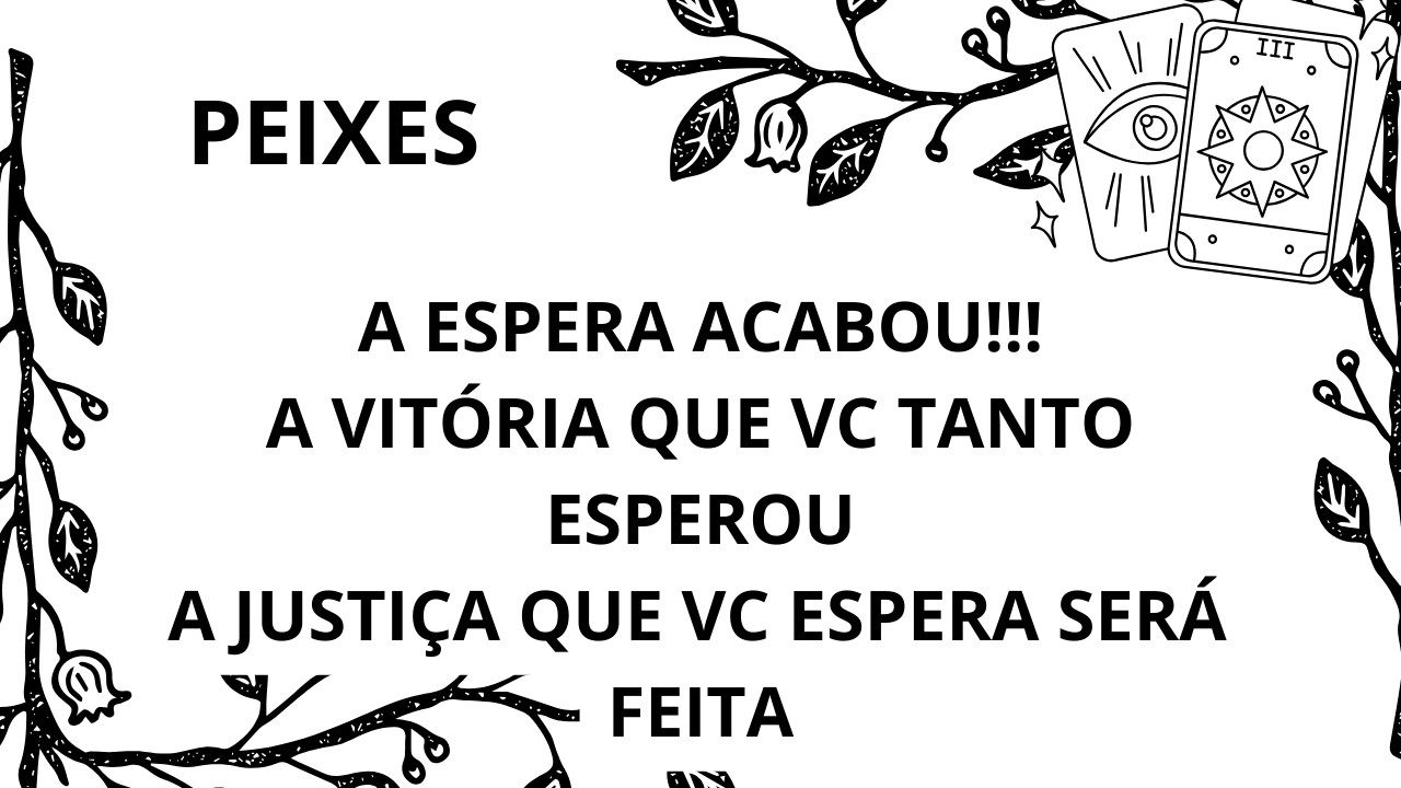 PEIXES* VITÓRIA E JUSTIÇA/UM NOVO CICLO