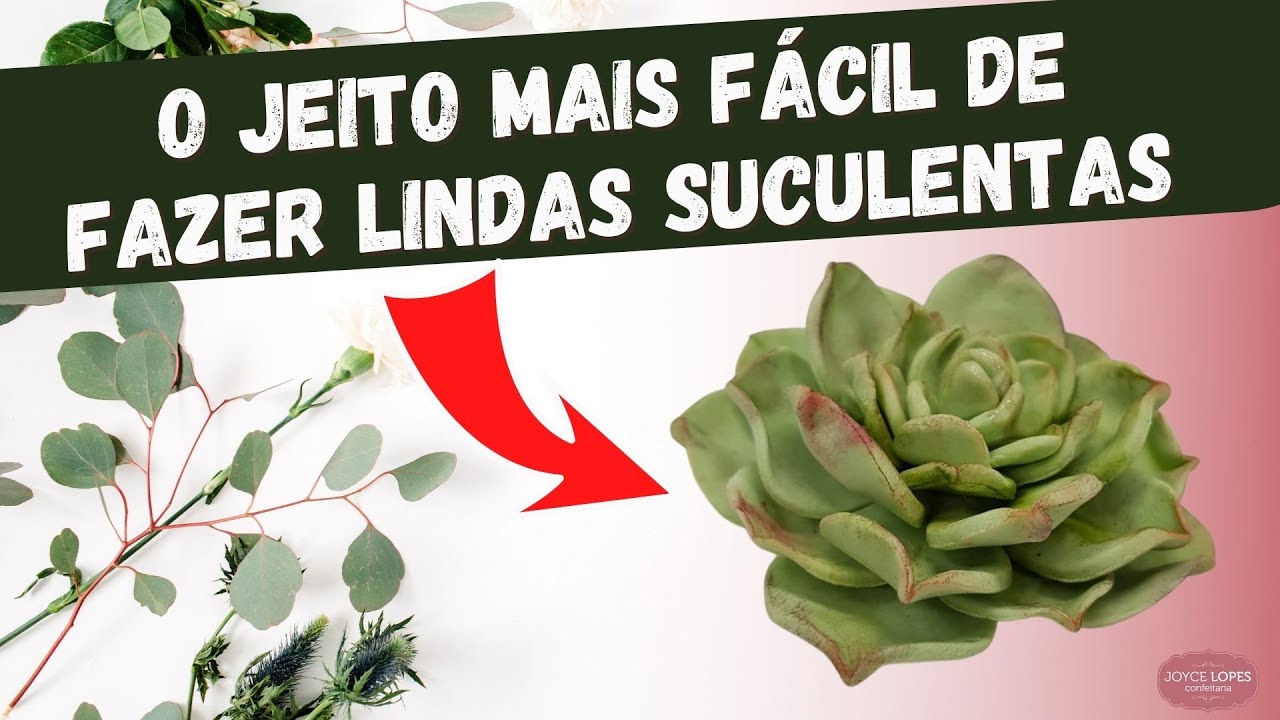 O JEITO MAIS FÁCIL DE FAZER LINDAS SUCULENTAS EM PASTA By JOYCE LOPES CONFEITARIA