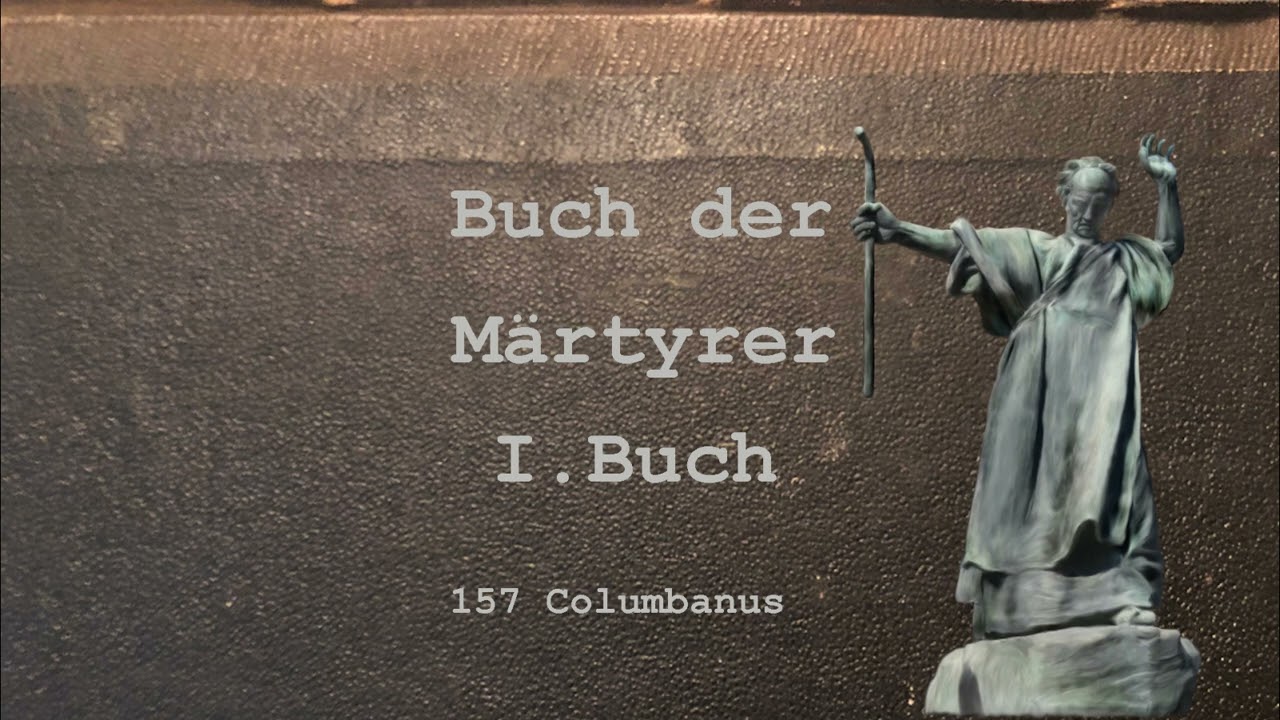 Das Buch der Märtyrer I. Buch - 157 Columban † ~615 n.Chr.