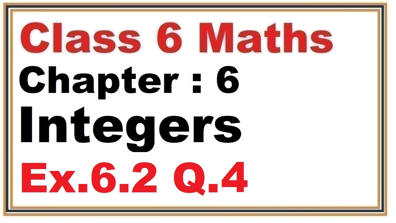 Ex.6.2, (Q.4) Chapter:6 Integers | Ncert Maths Class 6 | Cbse