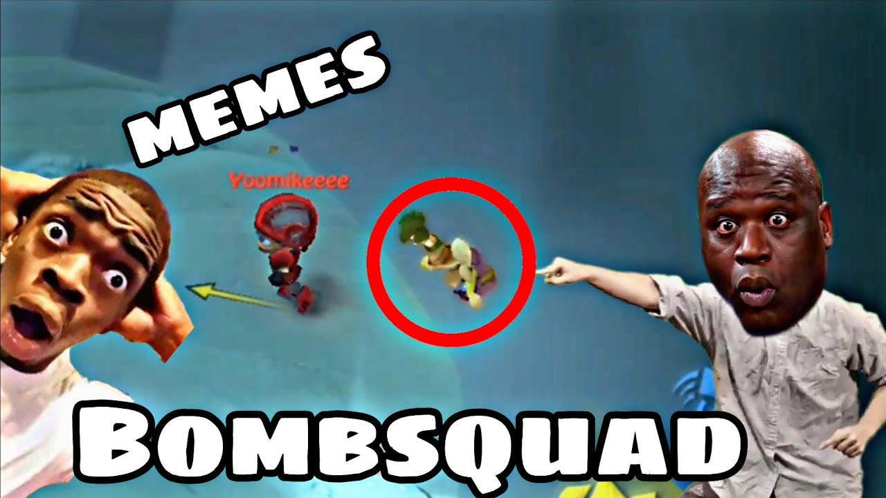BOMBSQUAD MEMES