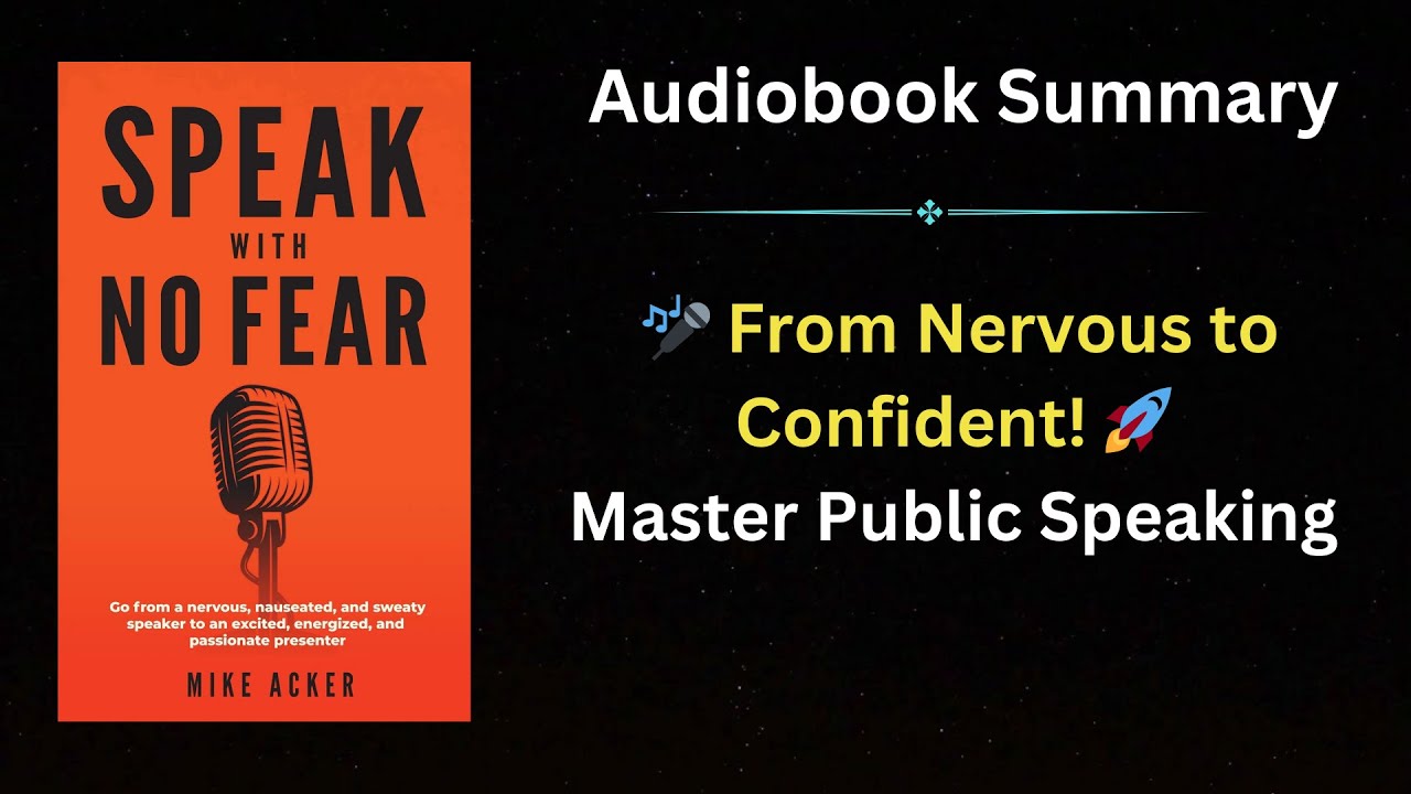 Speak With No Fear: Overcome Anxiety & Master Confident Public Speaking | Audiobook Summary