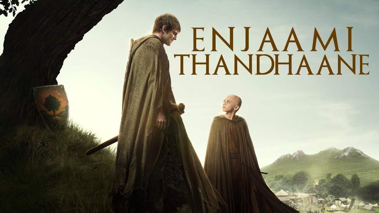 A knight of the seven kingdoms - Enjaami thandhaane. 