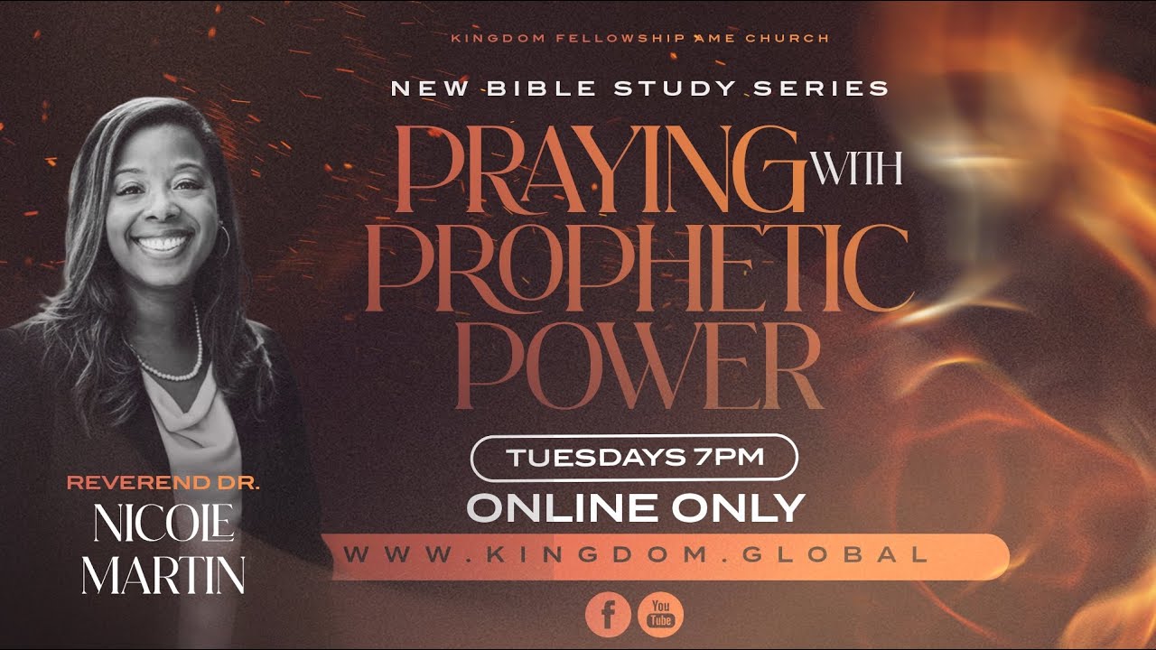 Praying Prophetic Power  Pt 4 | Rev. Dr. Nicole Martin | Kingdom Fellowship A.M.E