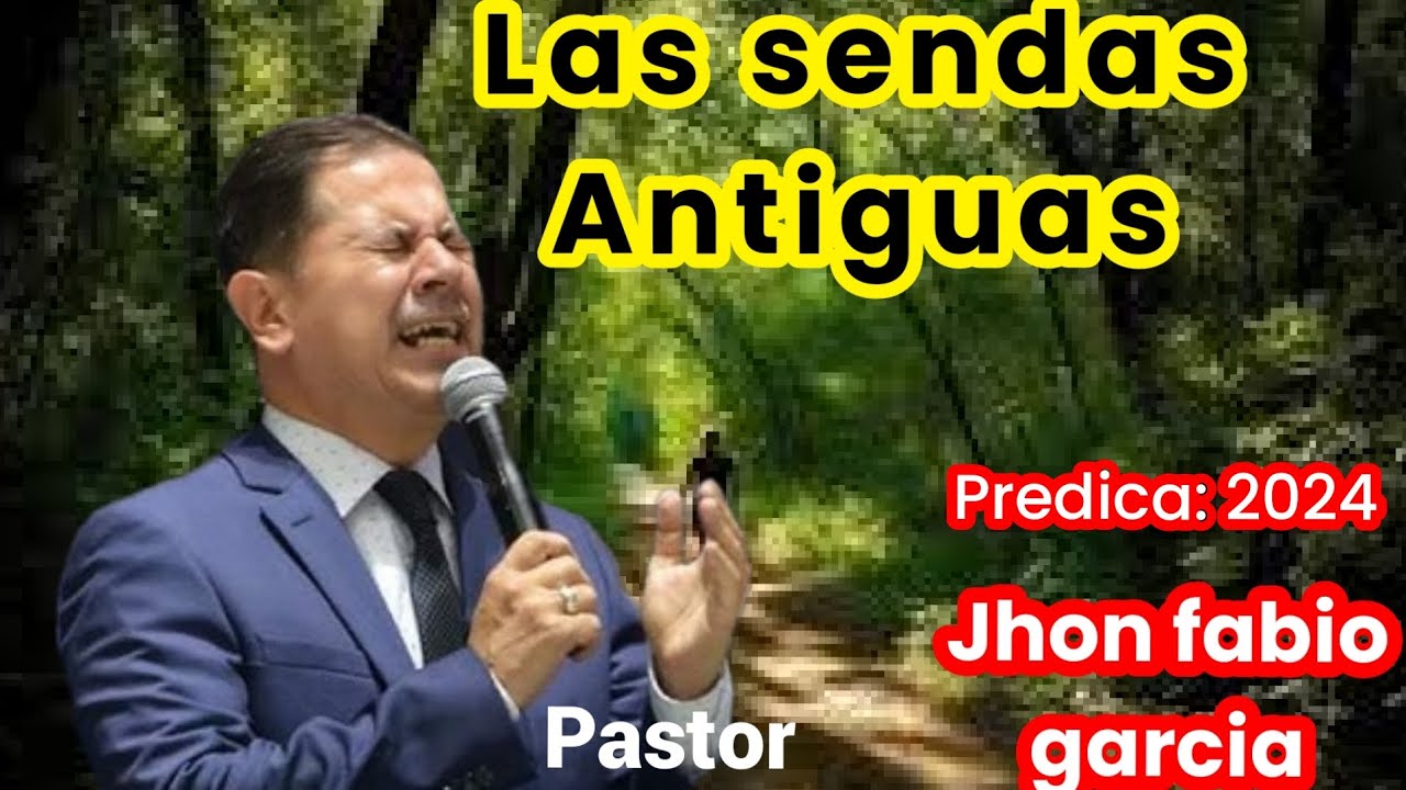 las sendas antiguas🙏🥺 JHON FABIO GARCIA. predica con poder de lo alto #jesus #predicaspentecostales