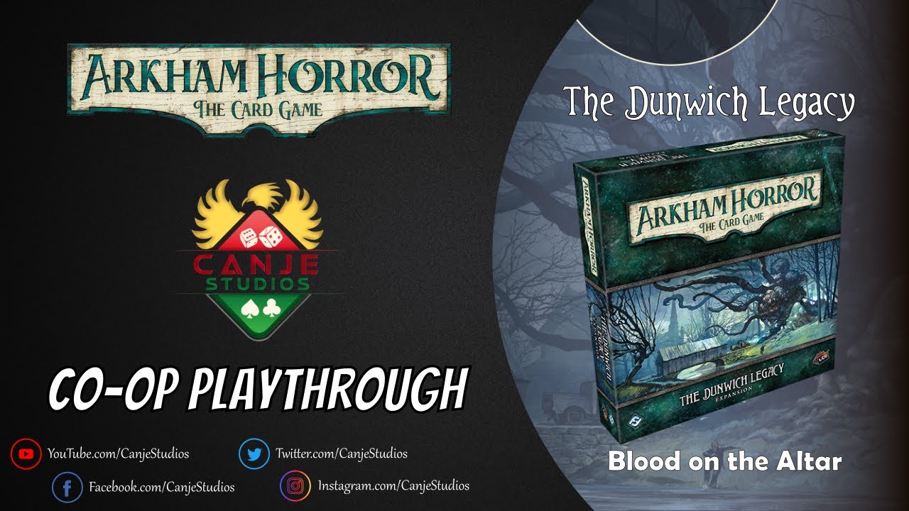 Canje Plays Arkham Horror LCG - The Dunwich Legacy Ep. 5 - TTS