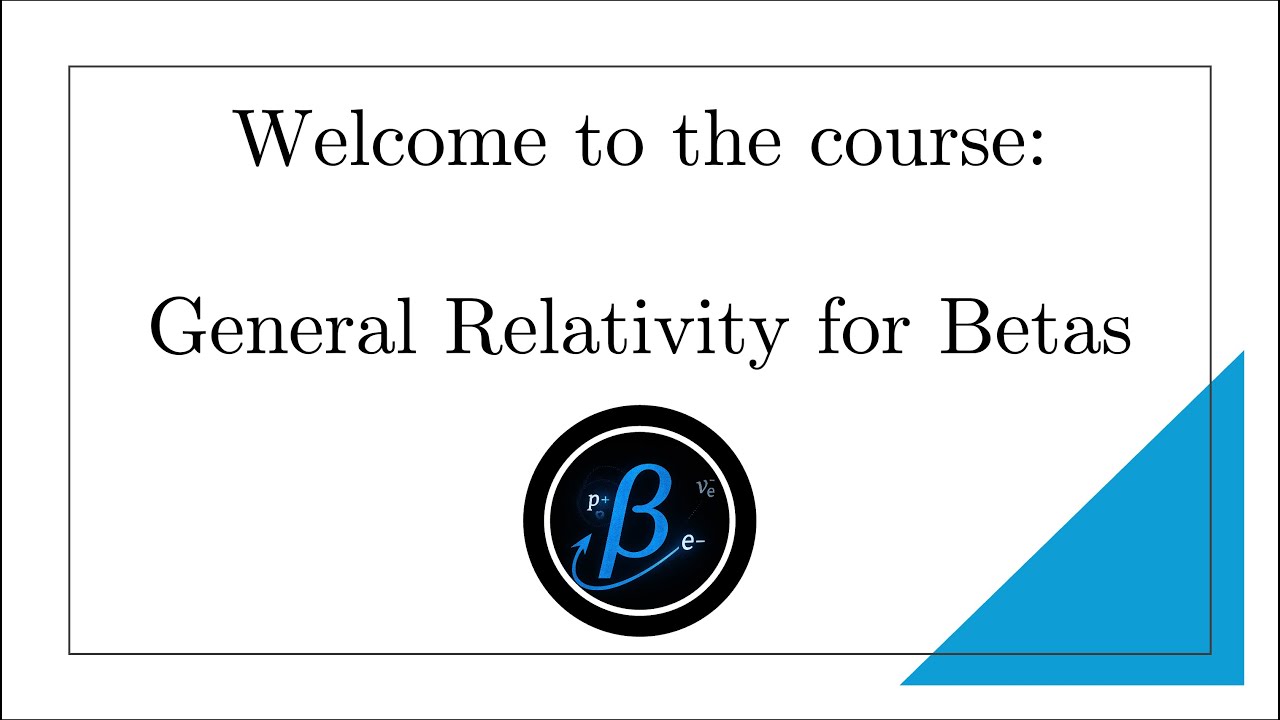 General Relativity for Betas - Introduction to the course