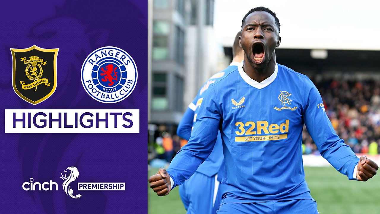 Livingston 1-3 Rangers | The Blues Remain Four Points Clear At The Top | cinch Premiership