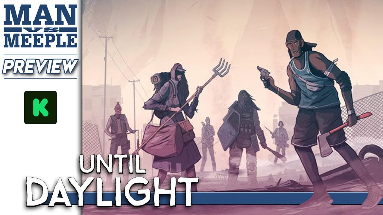 Until Daylight Preview by Man vs Meeple (Flyos Games)