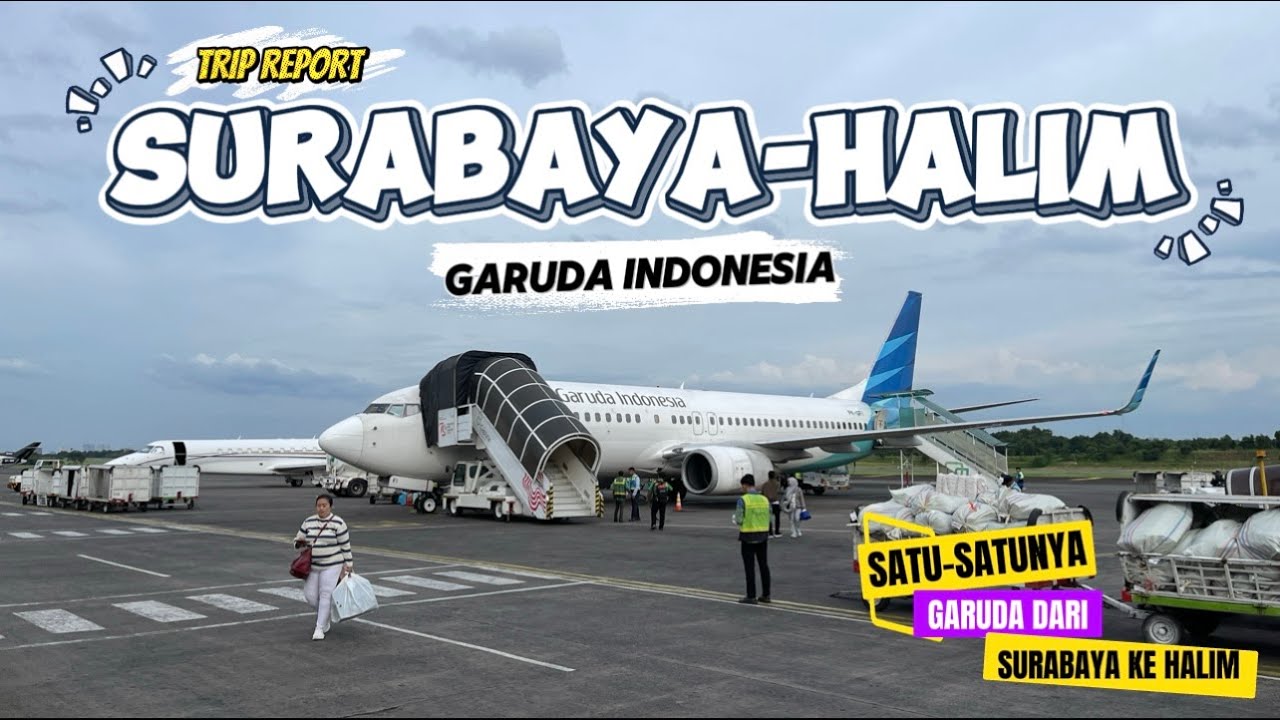 LEBIH PRAKTIS, TURUN TENGAH KOTA !! SURABAYA KE HALIM PERDANA KUSUMA JAKARTA NAIK GARUDA INDONESIA