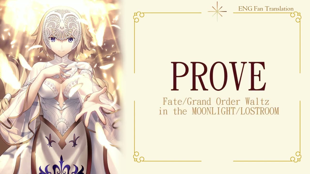 【FGOW】Prove 【JP/ENG Subtitles】- Fate/Grand Order Waltz in the MOONLIGHT/LOSTROOM
