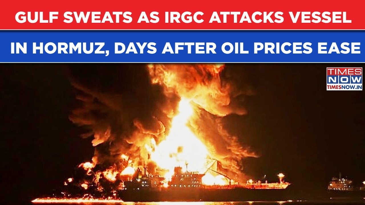 Iran US War: IRGC Attacks Ship In Hormuz Making Gulf Sweat Again Just Days After Oil Eases?