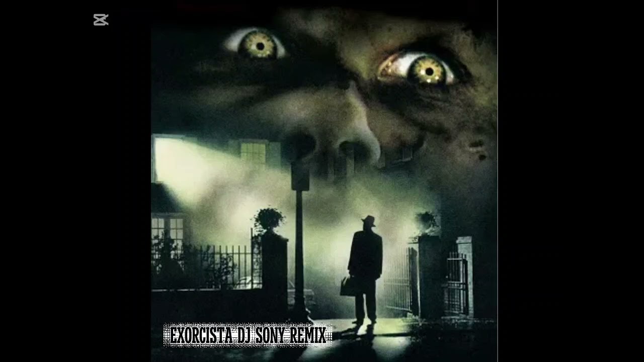 Exorcista ( dj Sony Remix ) 