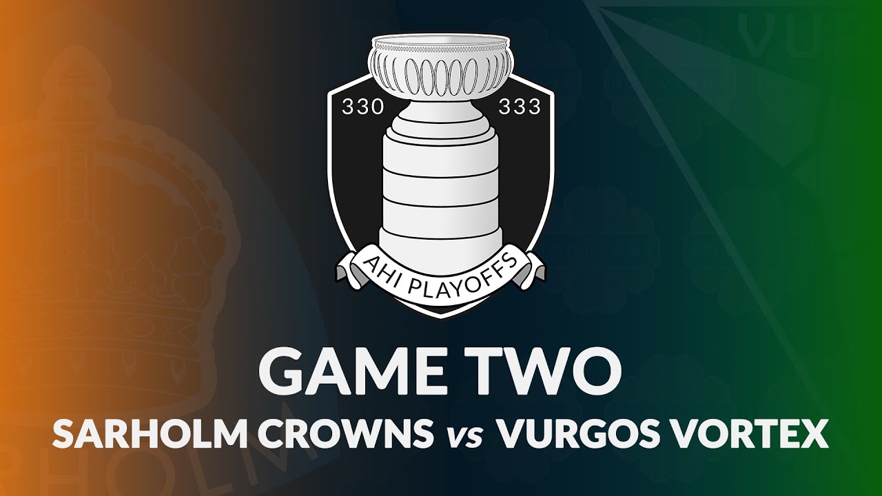 VURGOS VORTEX vs SARHOLM CROWNS - Pulowa Cup Finals Game 2