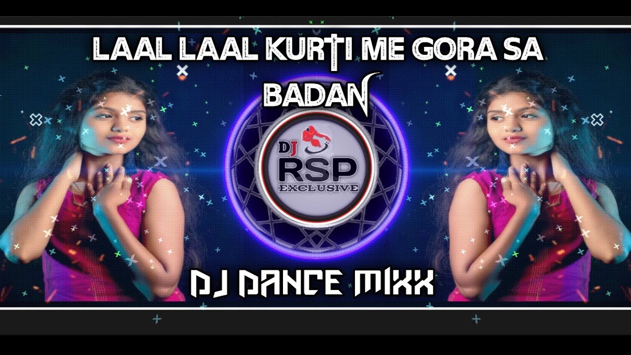 Gora Sa Badan - Lal Lal Kurti Me Dj Jbp Dance Bass Mixx Dj Rsp Exclusive