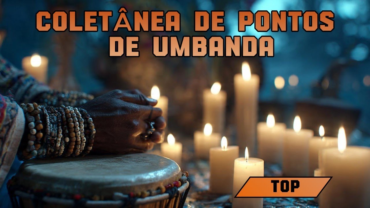 COLETÂNEA DE PONTOS DE UMBANDA: Muito Axé! (Preto Velho, Erê, Exu e Mais) ✨🌿