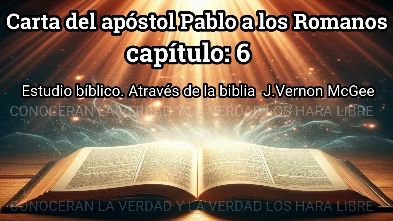 Romanos 6 estudio bíblico J. Vernon McGee