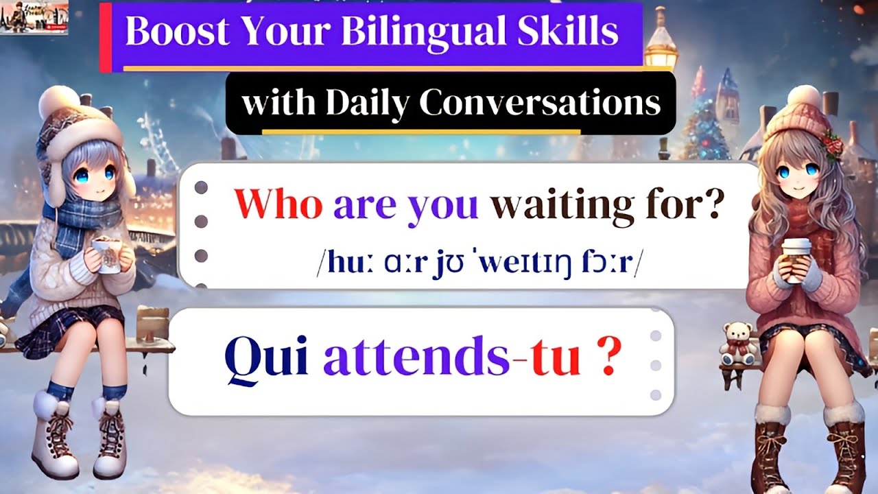 Boost Your Bilingual Skills with Daily Conversations
