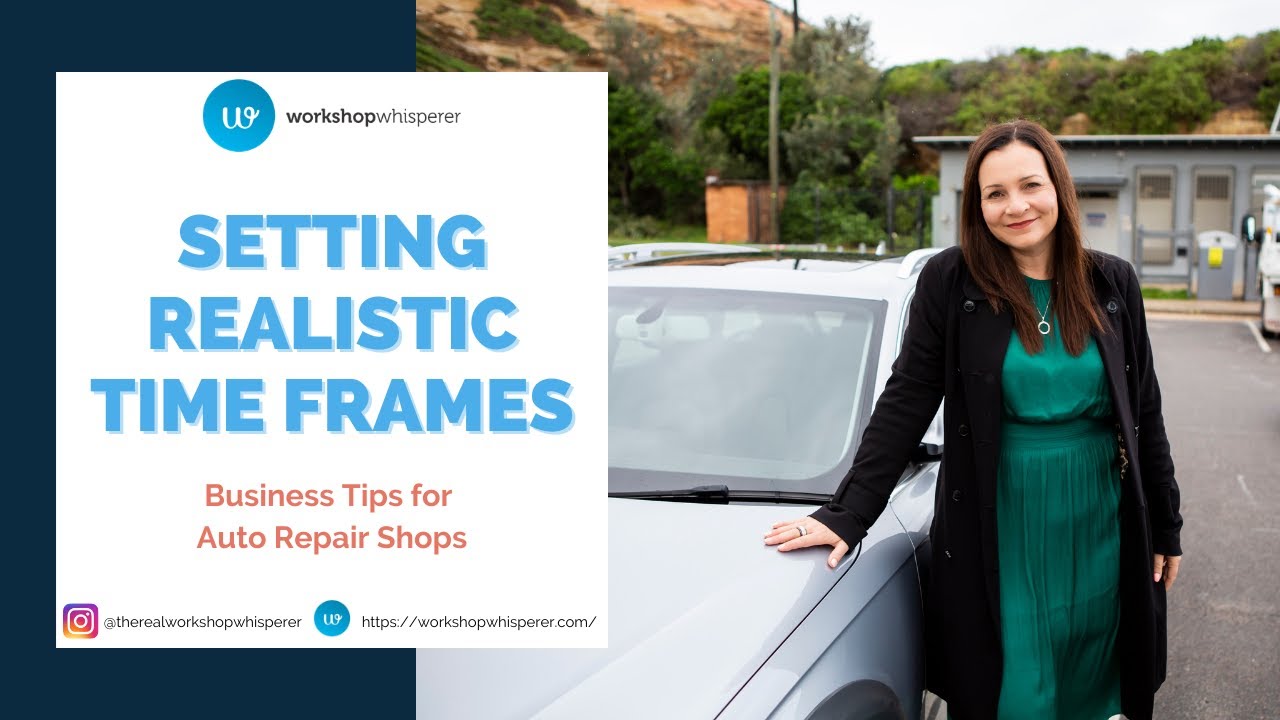Setting Realistic Time Frames - Business Tips for Auto Repair Shops