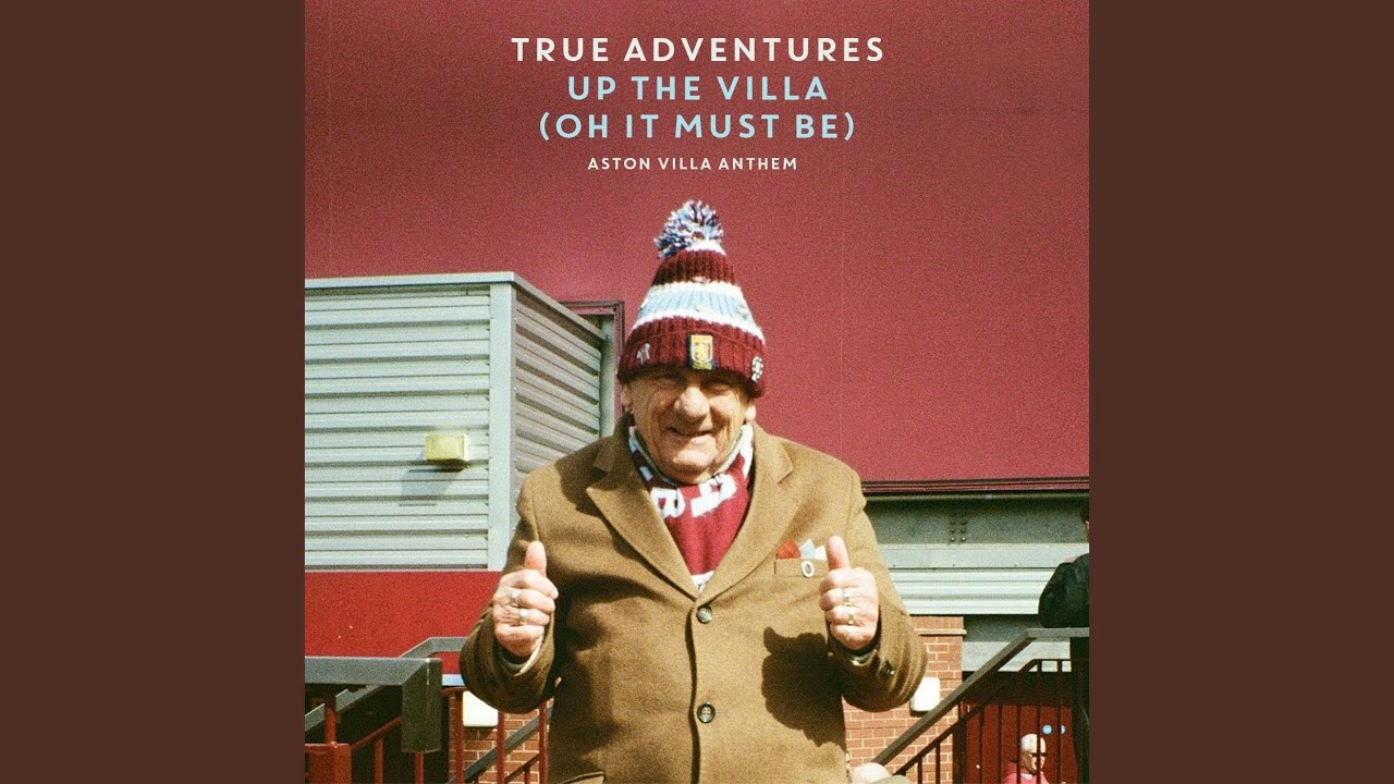 Up the Villa (Oh It Must Be) (Aston Villa Anthem)
