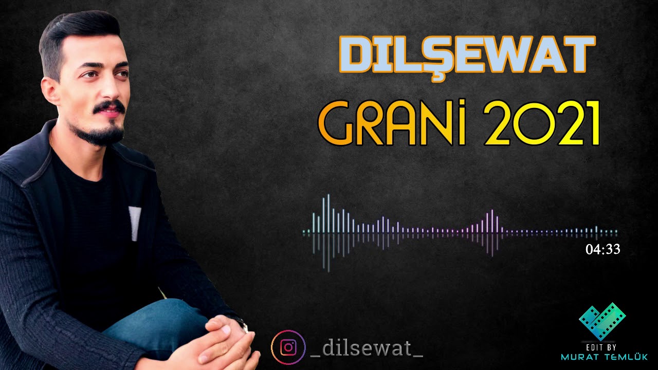 DILŞEWAT & ÖZGÜR SEVİM - GRANİ 2021 [ 2021 © HD ]
