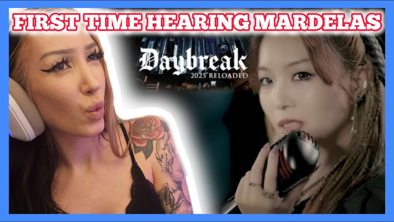 Mardelas - Daybreak 2025 RELOADED reaction