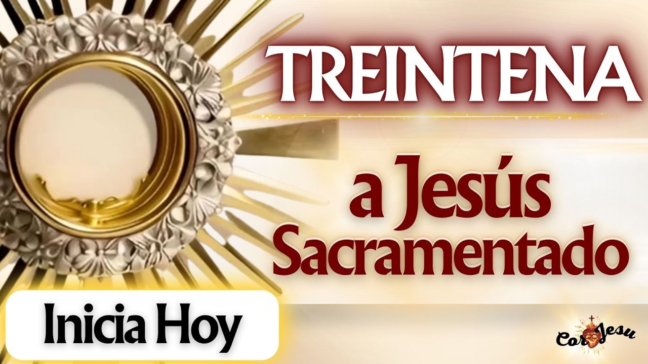 ❤️‍🔥Visita 1 - INICIA HOY Oración DIARIA al SANTÍSÍMO SACRAMENTO | TREINTENA A JESÚS SACRAMENTADO🔥