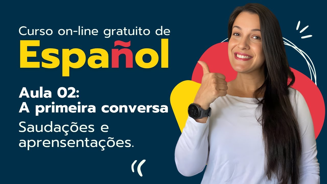 Curso de Espanhol On-line Gratuito - Aula 2 - A primeira conversa