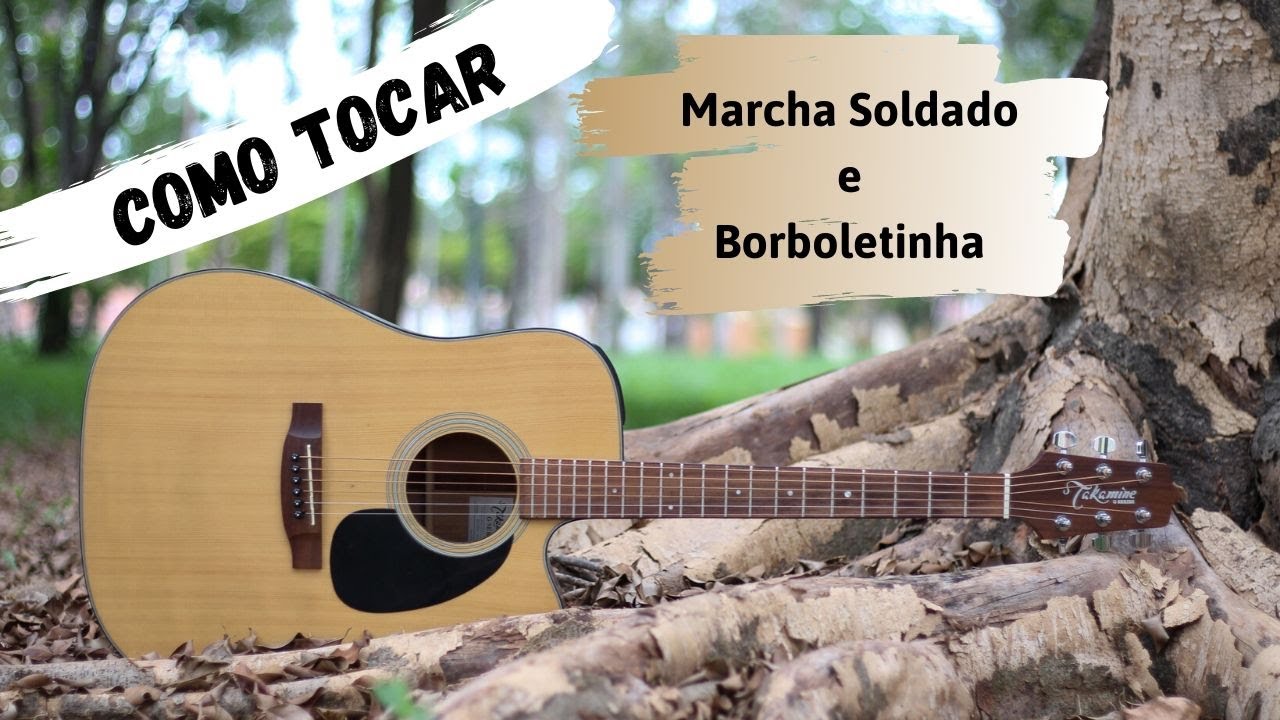 Como tocar Marcha Soldado e Borboletinha no Violão