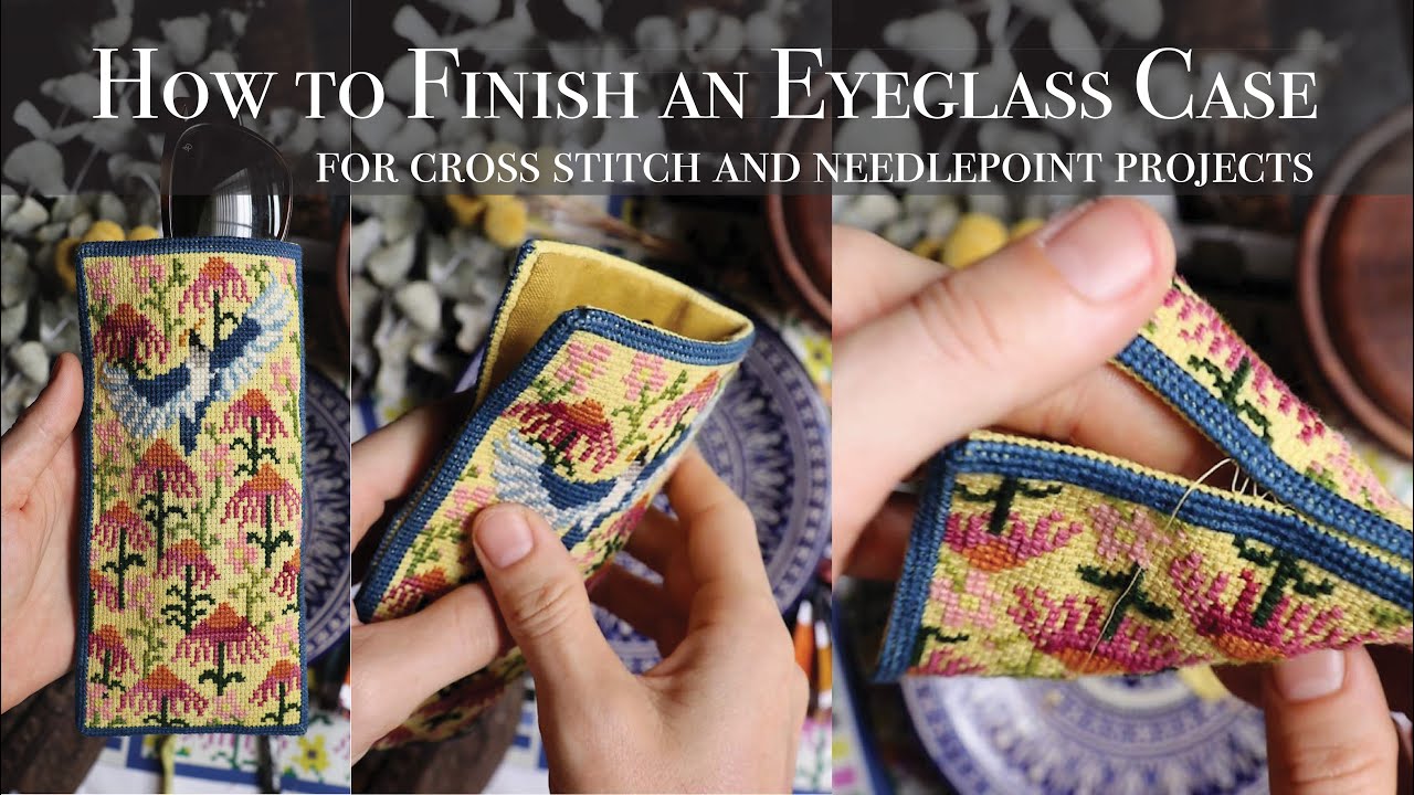 How to Finish an Eyeglass Case for Cross Stitch and Needlepoint Projects
