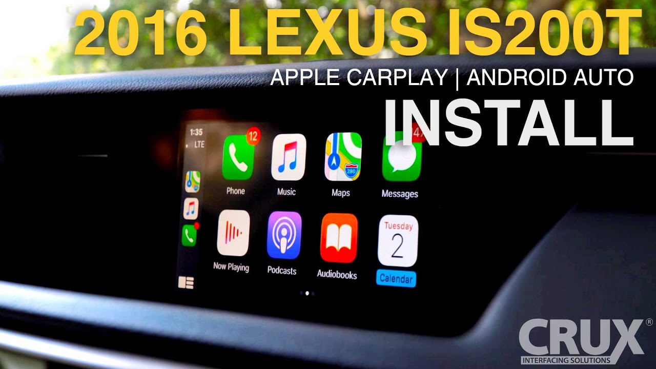How to install Carplay/Android Auto on 2013-2019 Lexus IS 200T