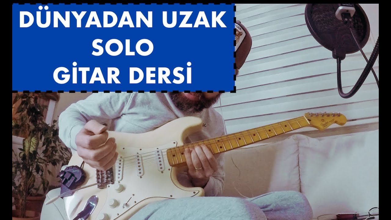 DÜNYADAN UZAK / SOLO GİTAR DERSİ PİNHANİ