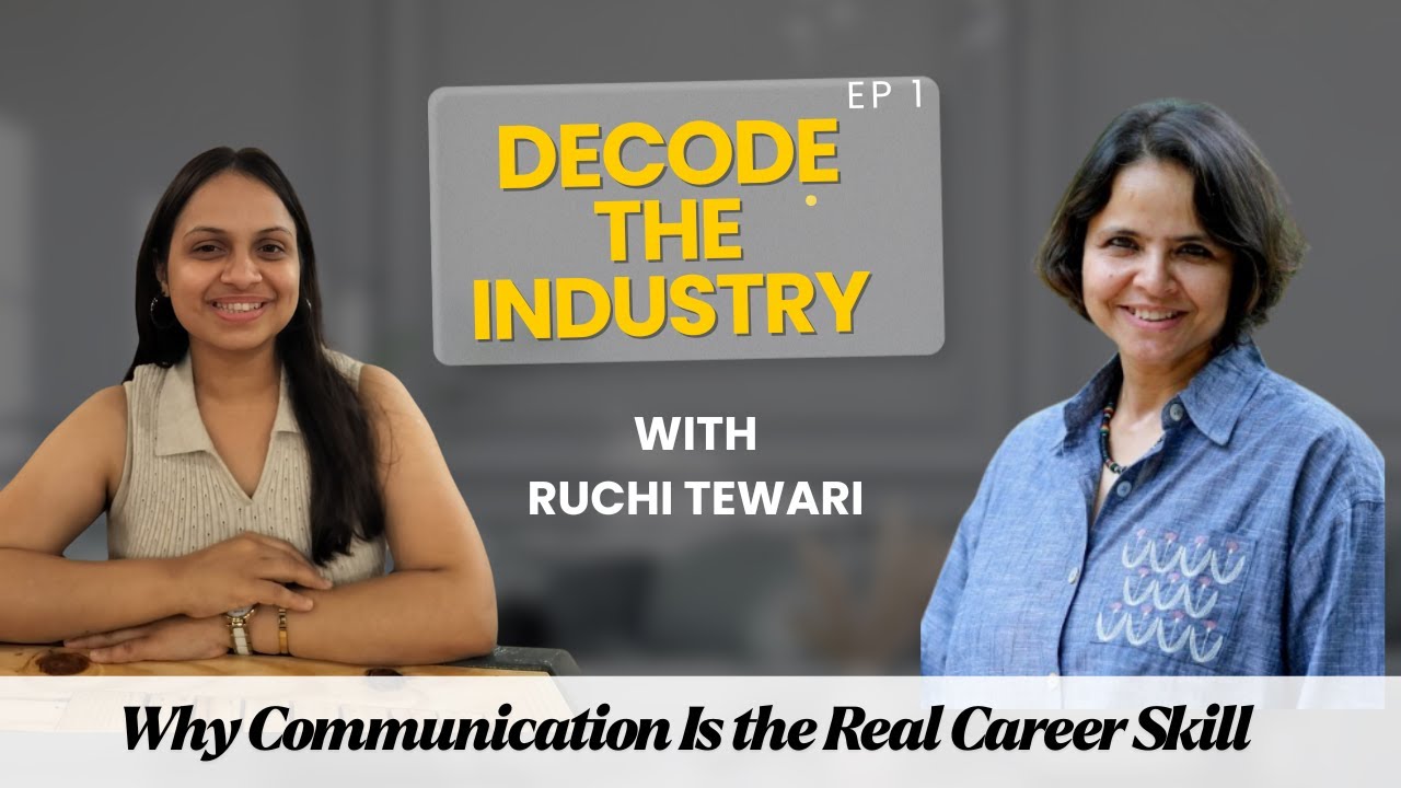 Decoding the Industry with Ruchi Tewari: The Power of Communication, Listening & Leadership