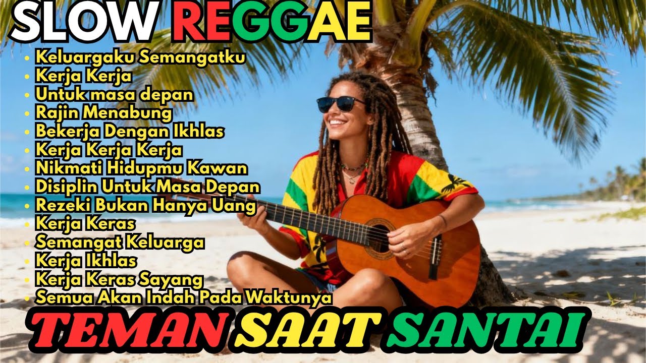 Kumpulan Musik Reggae  Favorit 🌴 Teman Saat Santai    Lagu REGGAE Motivasi Kerja kerasmu