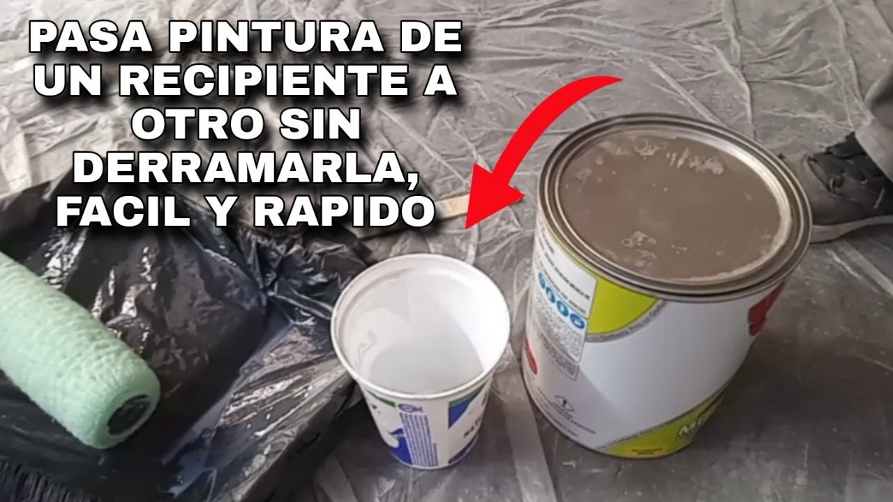 COMO VACIAR PINTURA DE UN RECIPIENTE A OTRO SIN DERRAMARLA