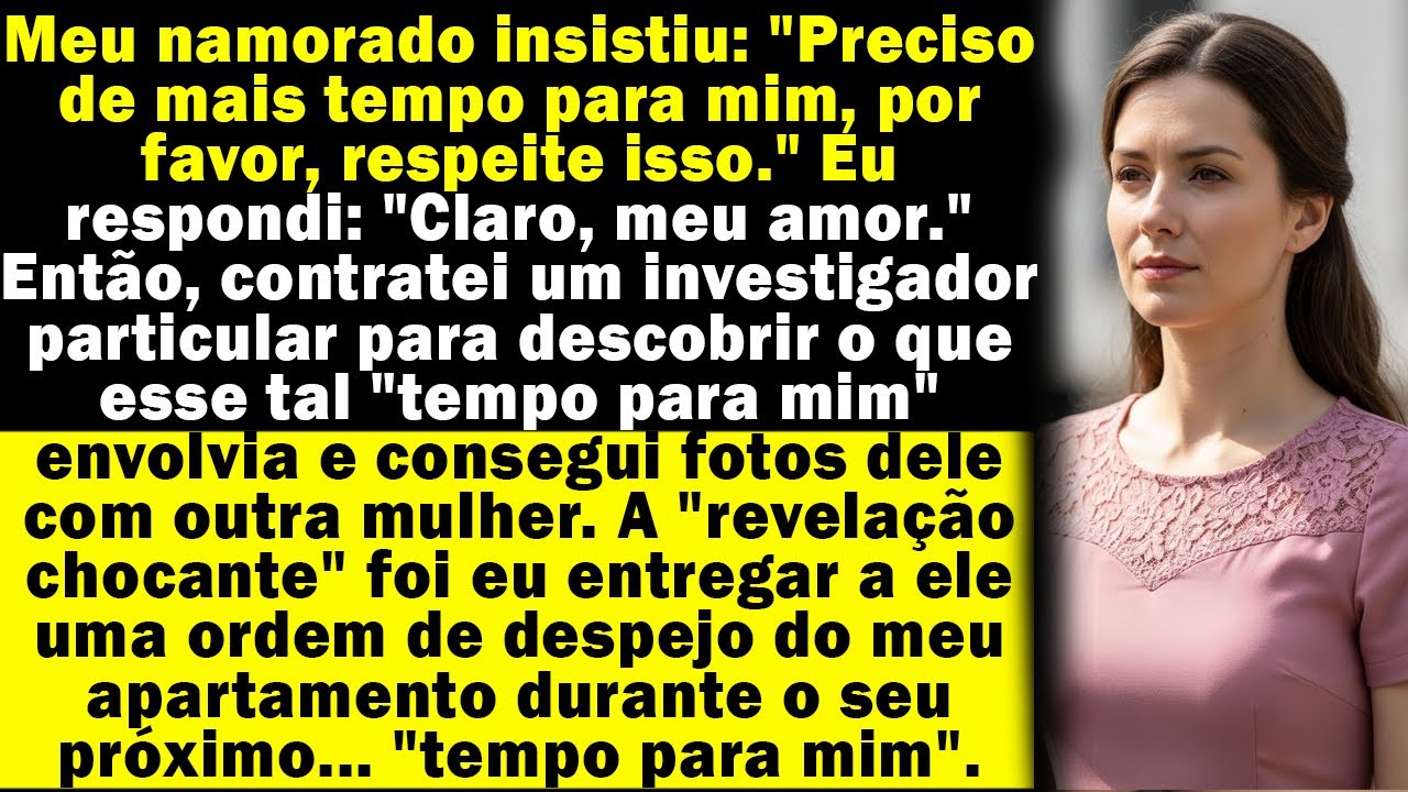 Meu namorado disse que eu precisava de “mais tempo sozinha”… eu respondi: “claro”