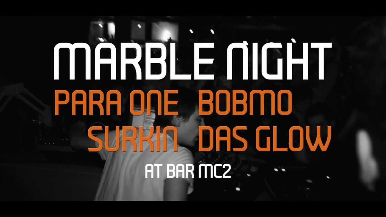 BURN STUDIOS PRESENT MARBLE NIGHT w/ PARA ONE SURKIN BOBMO & DAS GLOW AT BAR MC2