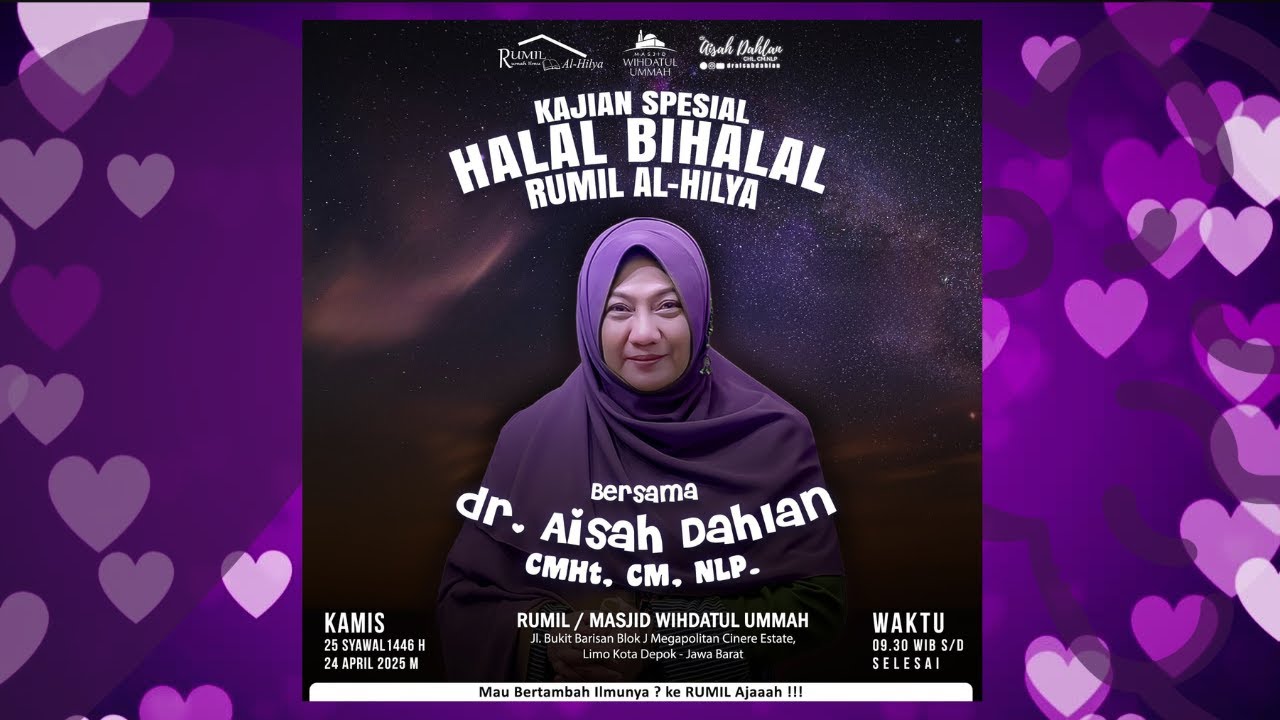 Kajian Spesial Halal Bihalal Rumil Al-Hilya bersama dr. Aisah Dahlan, CMHt., CM. NLP