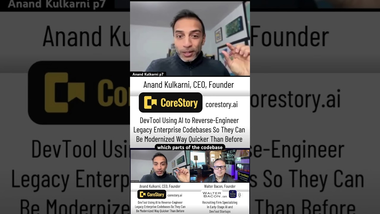 AI Startup CEO, Anand Kulkarni, CoreStory.ai, Part-7,