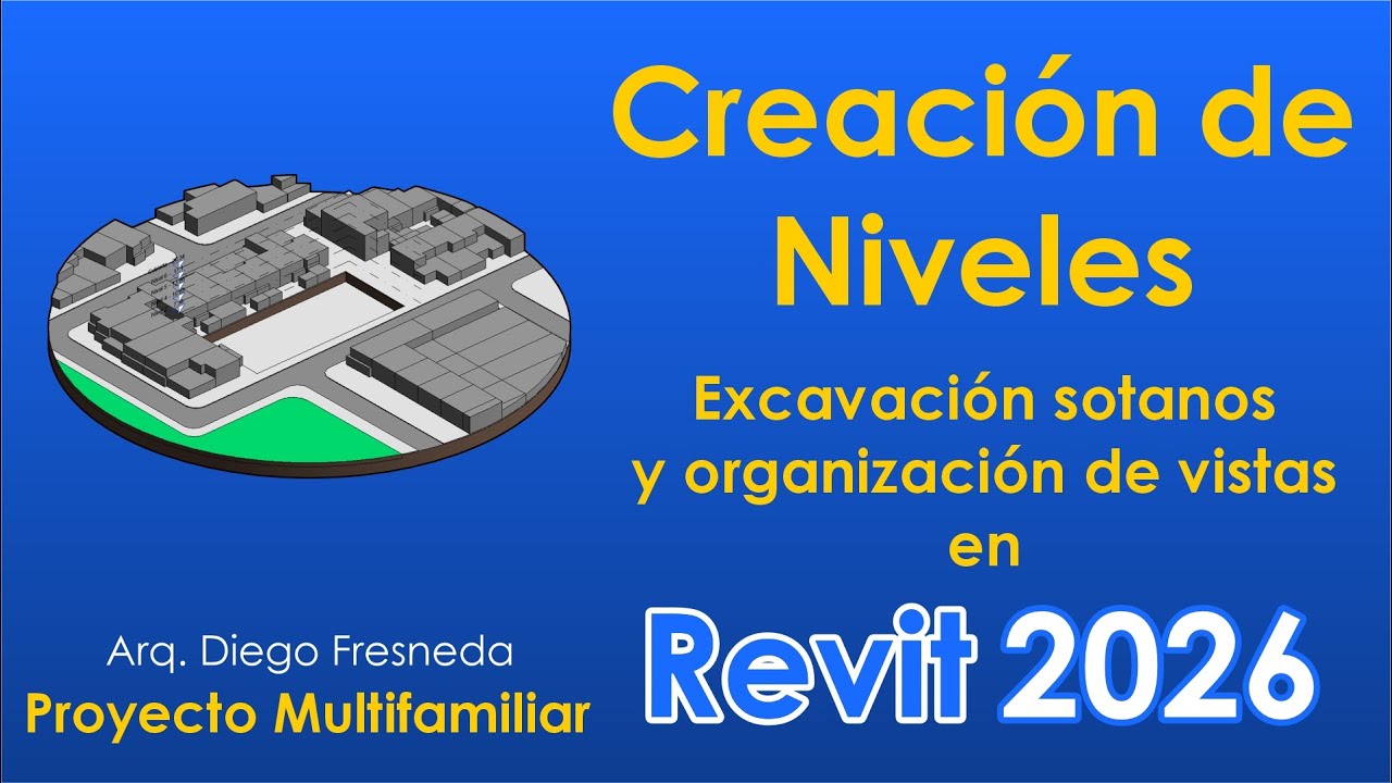 03 📏 Revit 2026: Domina la Creaci&oacute;n de Niveles + S&oacute;tanos y Vistas 🏗️✨