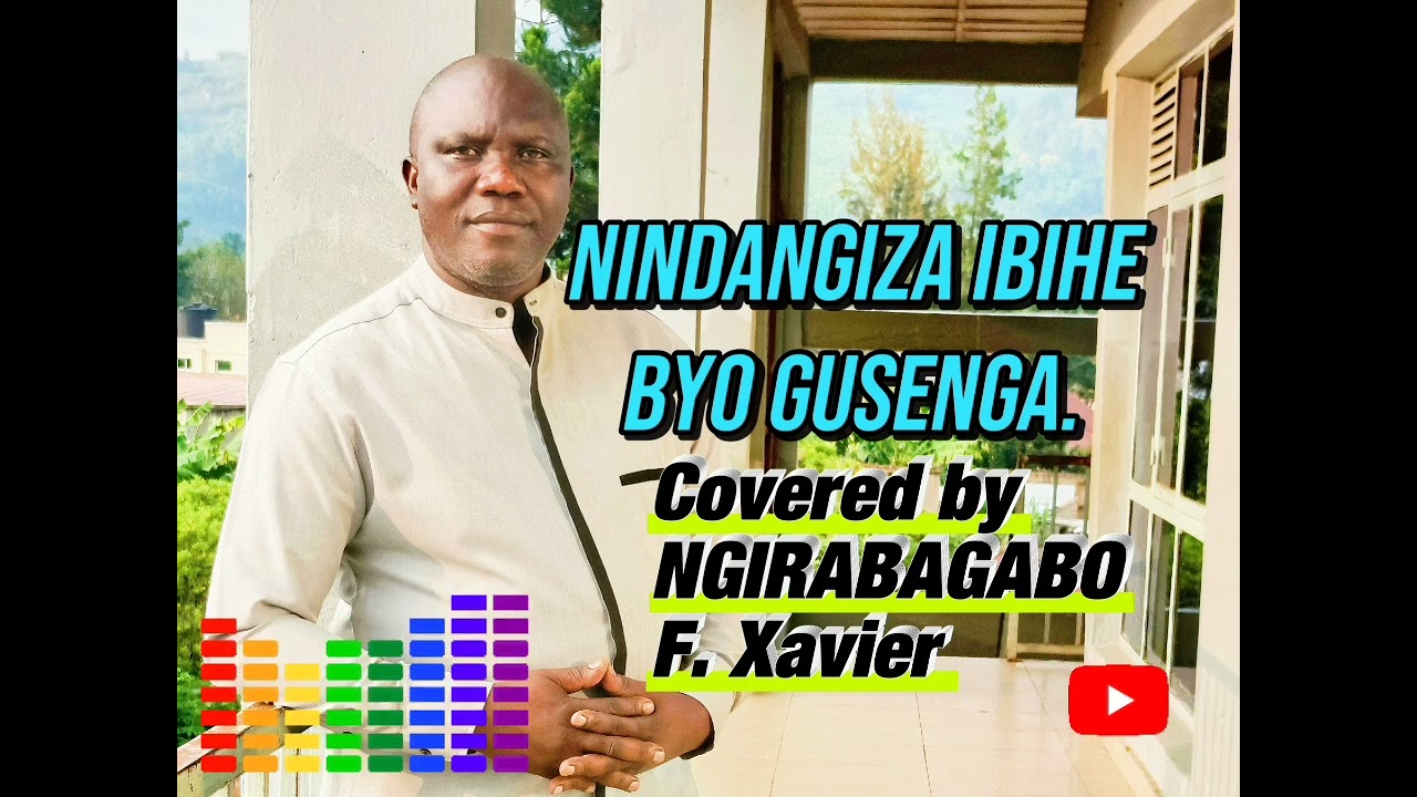NINDANGIZA IBIHE BYO GUSENGA // NGIRABAGABO FRANCOIS XAVIER