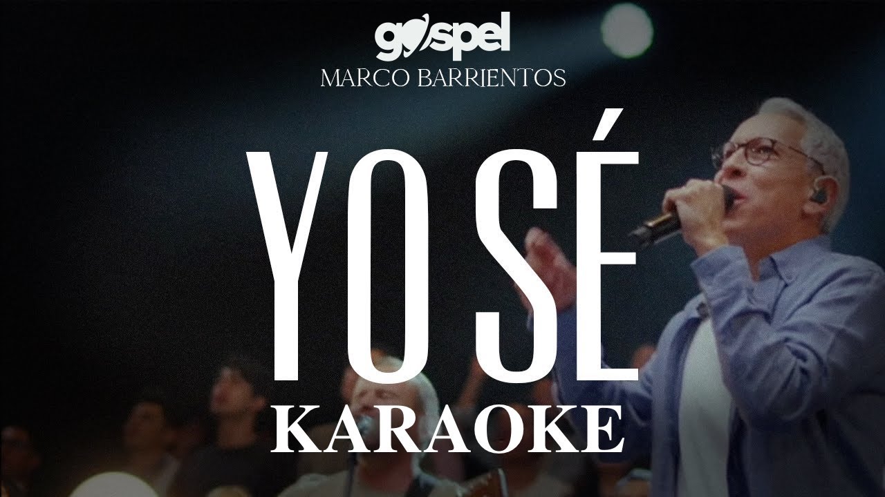 Yo Sé - Marco Barrientos (Karaoke) Musica Cristiana