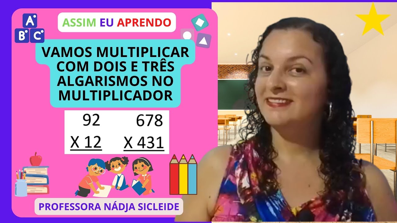 🌟#MULTIPLICAÇÃO COM #DOIS E #TRÊS #ALGARISMOS NO #MULTIPLICADOR PARTE 2 [Prof.ª Nádja Sicleide]🌟