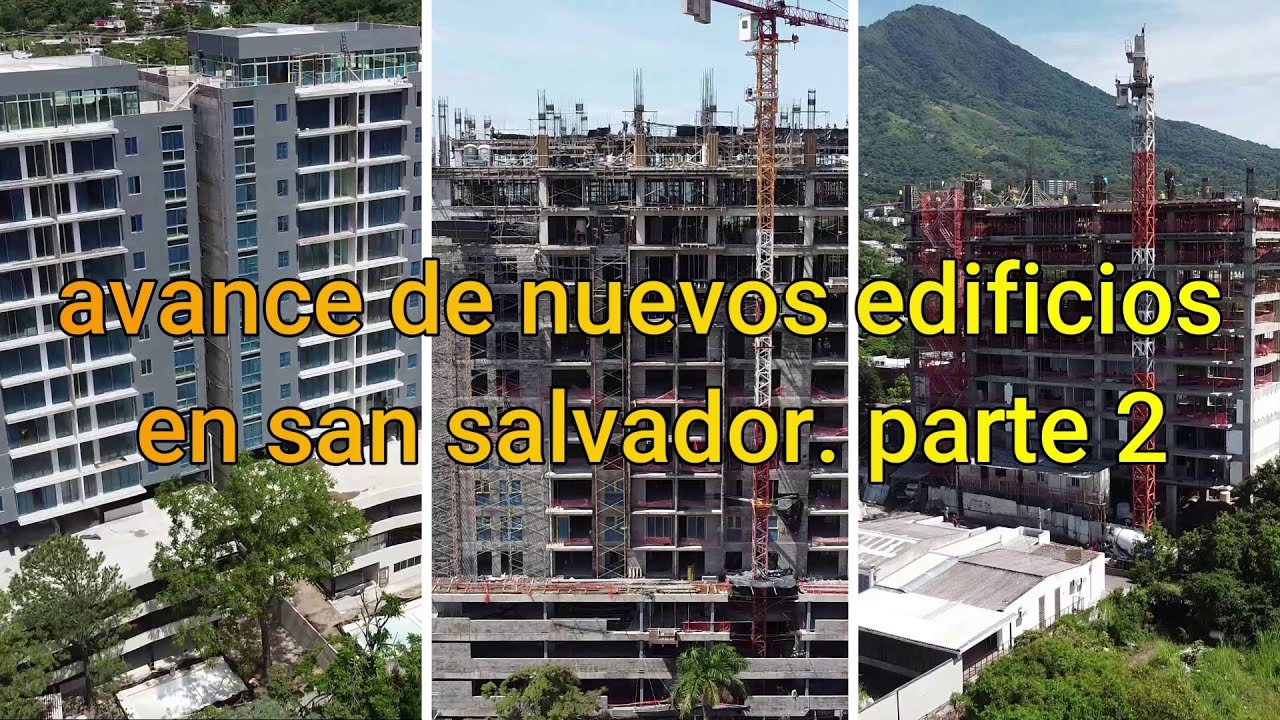 avance de nuevos edificio en san salvador. parte 2