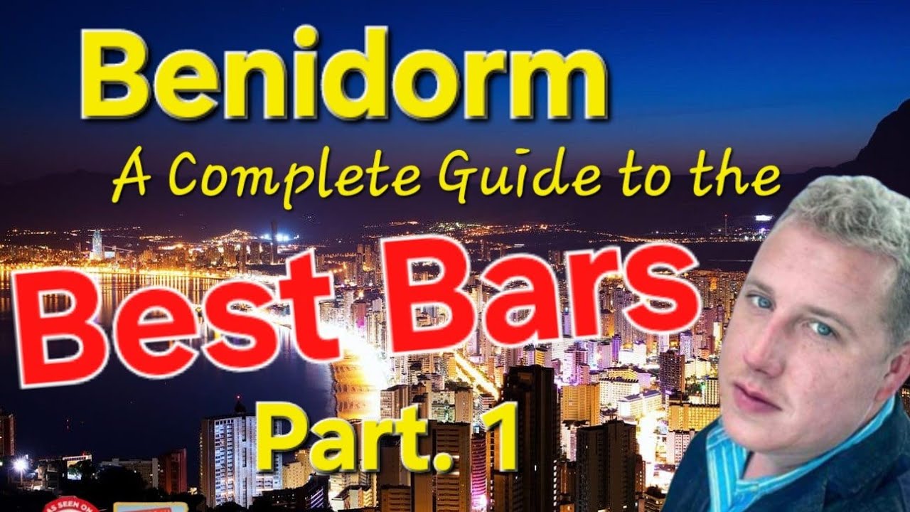 BENIDORM BEST BARS | A complete guide | Part 1