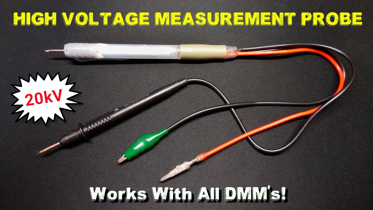 How To Make A High Voltage Measurement Probe For Your DMM!